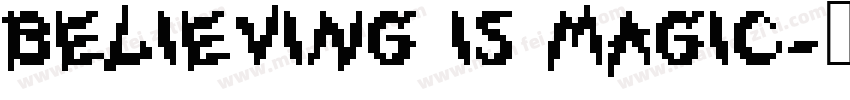 BELIEVING IS MAGIC字体转换